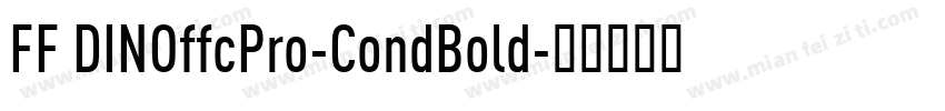 FF DINOffcPro-CondBold字体转换